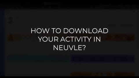 NEUVLE I How To Download Activity In Grader Report