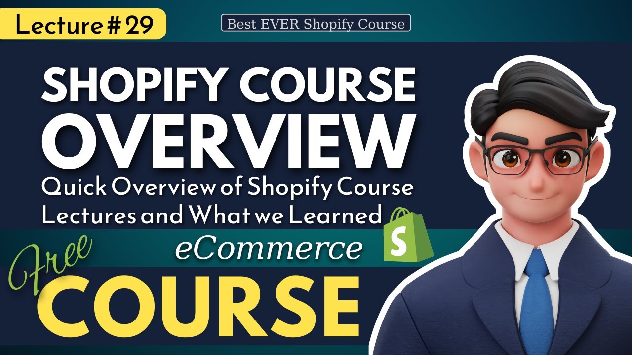 Shopify Course Includes Lecture 29 - Quick Overview of Shopify Course Lectures and What we ...