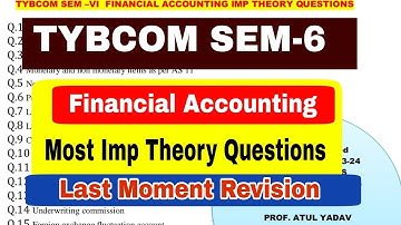 TYBCOM SEM-6 FA Most Imp Theory Questions || Last Moment Revision || Atul Sir