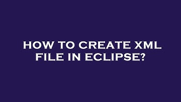 How to create xml file in eclipse?