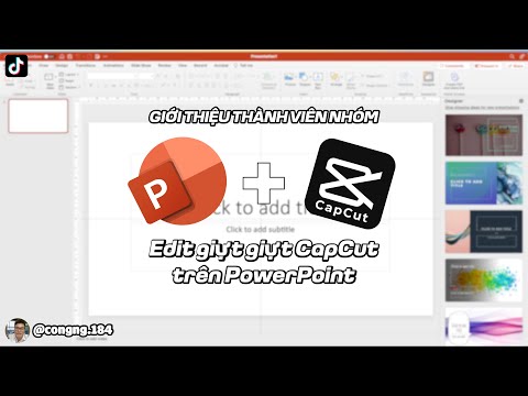 Hướng dẫn Edit giới thiệu thành viên nhóm bằng PowerPoint kết hợp với CapCut | CÔNG NGUYỄN