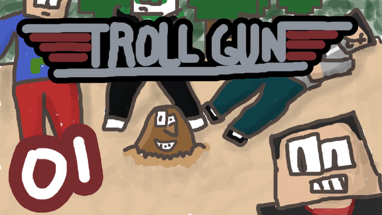 TROLL GUN #01 - Zerator et à travers ! - Newtiteuf