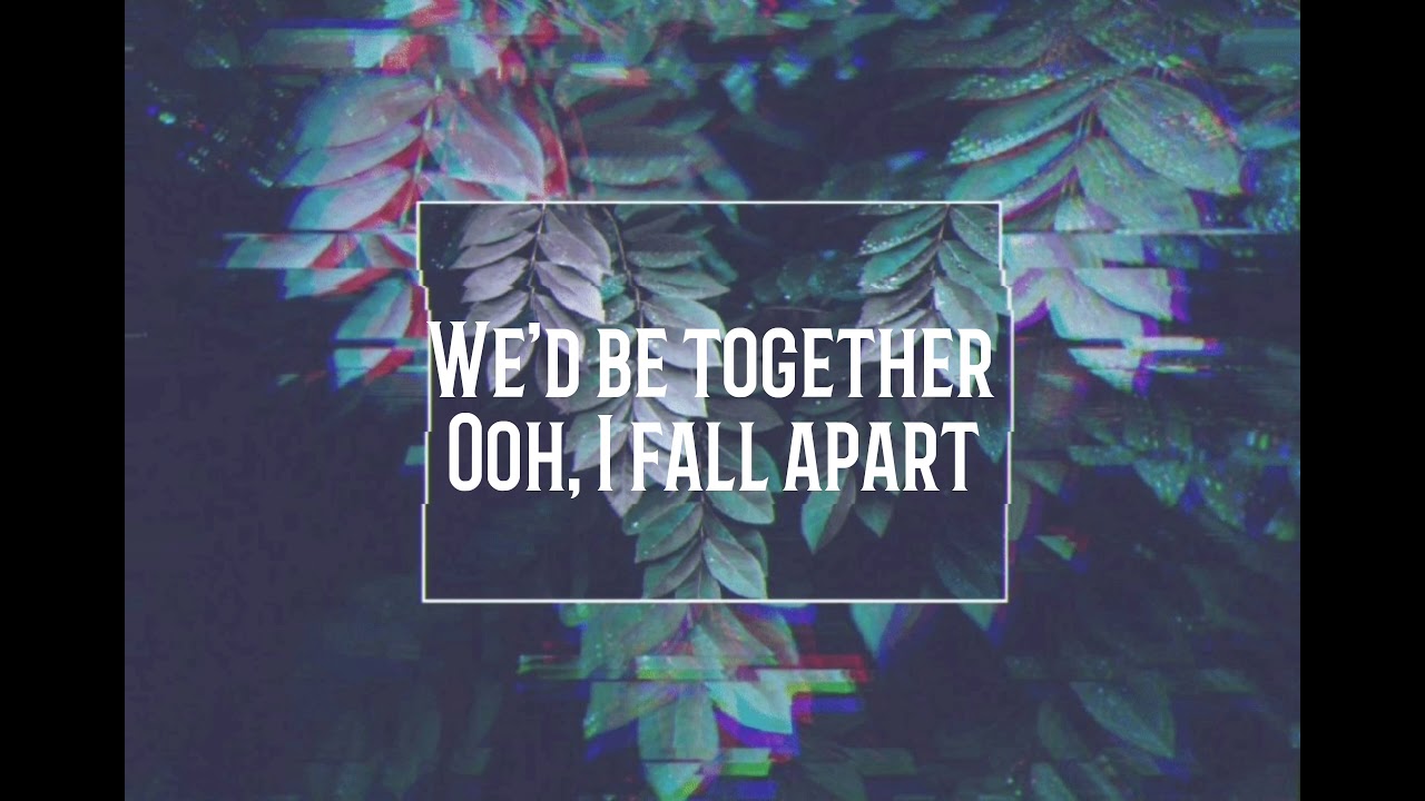 I FALL APART lyrics BYPOST MALONE YouTube I FALL APART lyrics BYPOST MALONE YouTube