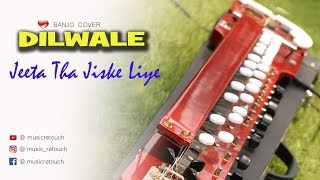Jeeta Tha jiske Liye ( जीता था जिसके लिए )Banjo Cover | Bollywood Instrumental | By MUSIC RETOUCH chords