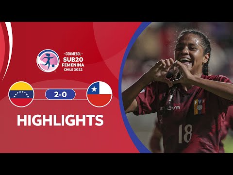 CONMEBOL Sub20 FEM 2022 | Venezuela 2-0 Chile | HIGHLIGHTS