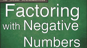Factoring - Examples With Negative Numbers