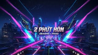 Download Lagu DEASMO x Phao | 2 Phut Hon (Cover Remix) MP3 Download Lagu DEASMO x Phao | 2 Phut Hon (Cover Remix) MP3