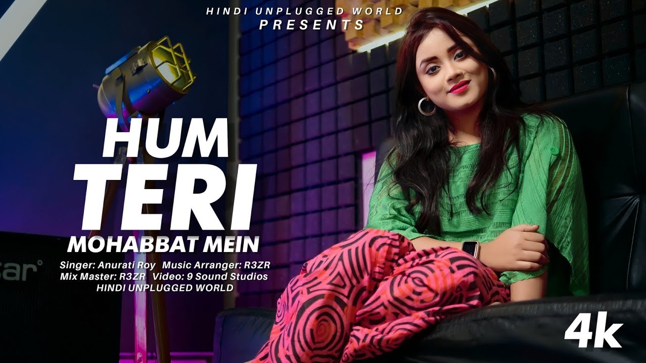 Hum Teri Mohabbat Mein  Recreate Cover  Anurati Roy  Phool Aur Angaar  Kumar Sanu