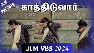 காத்திடுவார் | VBS Song | JLM VBS 2024 | #JLM PRAYER HOUSE #