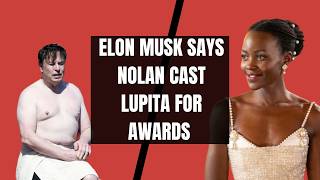 ELON MUSK CRITICIZES LUPITA NYONG'O'S CASTING IN THE ODYSSEY