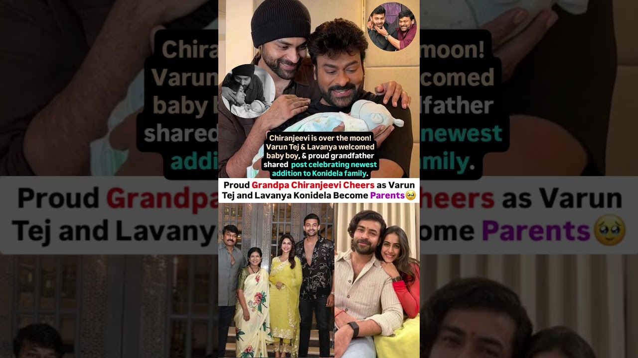 Chiranjeevi becomes proud grandpa as Varun Tej & Lavanya welcomes baby boy
