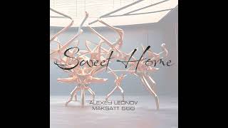 Alexey Leonov, Maksatt666 - Sweet Home