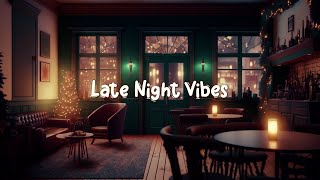 Late Night Vibes  Winter Lofi 2023  Relaxing Lofi Start a peaceful and sweet December