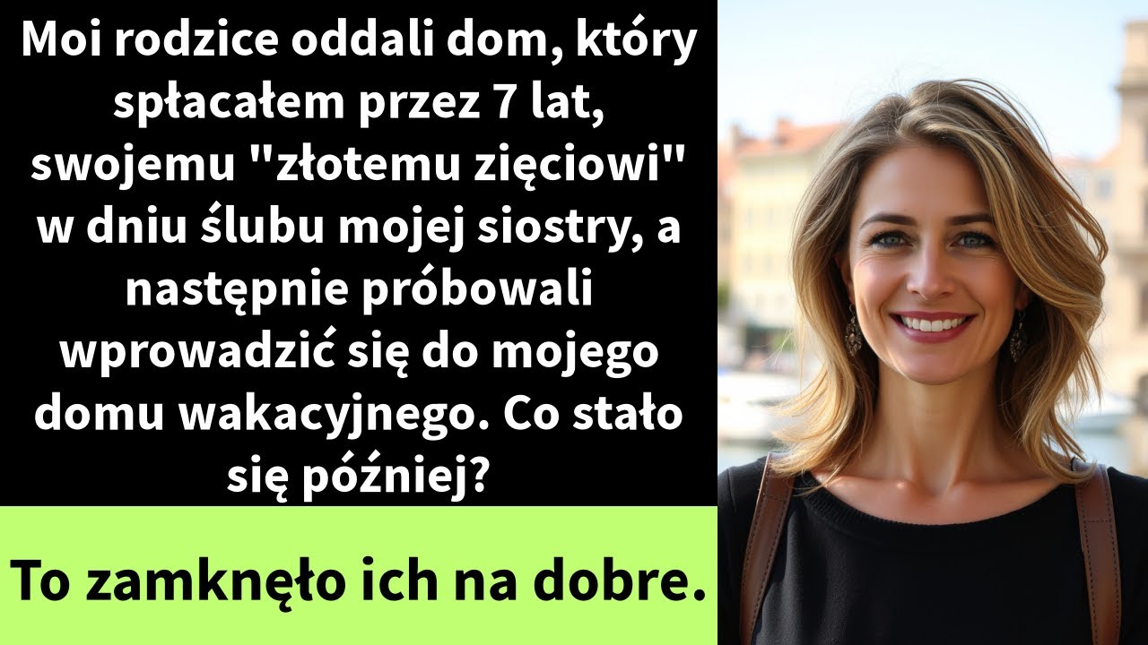 Moi rodzice oddali dom, który spłacałem przez 7 lat, swojemu 