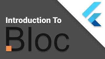 Introduction to Bloc | Flutter Bloc