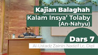 PEMBAHASAN KALAM INSYA' TOLABY (Nahyu - Istifham) | KAJIAN DURUSUL BALAGHAH Dars 7