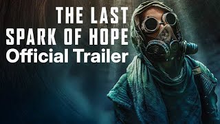 The Last Spark of Hope - Official Trailer (2025)