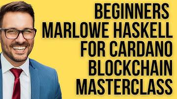 Beginners Marlowe Haskell For Cardano Blockchain Masterclass  Build 8 Smart Contracts