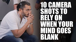 10 Camera Shots to Rely On When Your Mind Goes BLANK