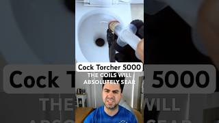 The C*Ck Torcher 5000 🔥