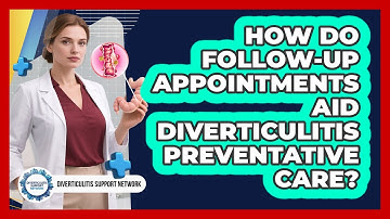 How Do Follow-up Appointments Aid Diverticulitis Preventative Care? - Diverticulitis Support Network