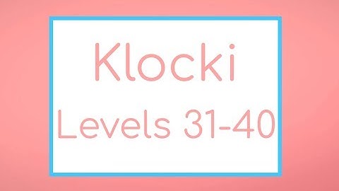 Klocki (PC) - Levels 31-40 Solutions