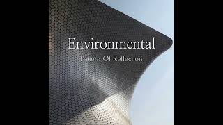 Environmental • Pattern Of Reflection • 2019