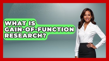 What Is Gain-of-Function Research? - International Policy Zone