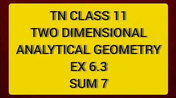 TN CLASS 11 MATHS TWO DIMENSIONAL ANALYTICAL GEOMETRY EX 6.3 SUM 7