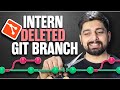 Intern DELETED a Git Branch! How to Save Your Code in 2 Mins