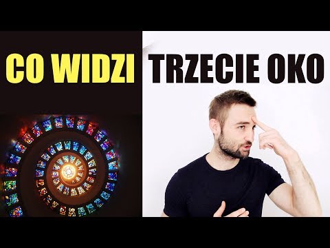 CO TO ZNACZY OTWORZYĆ TRZECIE OKO + Tyrada o świadomości