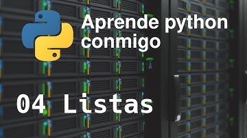 Aprende python conmigo 04 | Listas
