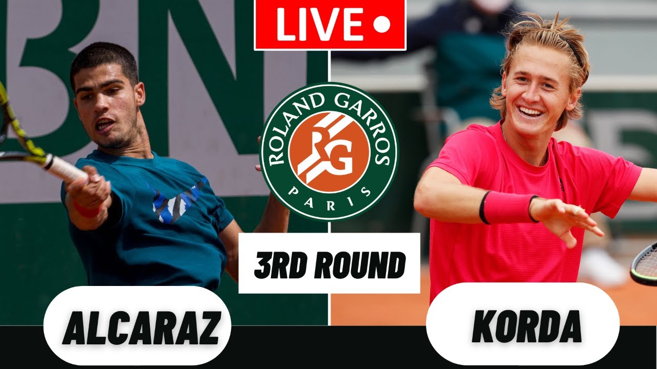 Carlos Alcaraz vs Sebastian Korda Roland Garros 2022 Tennis Companion