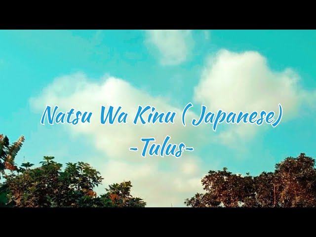 Natsu Wa Kinu (Japanese) - Tulus (lirik) class=