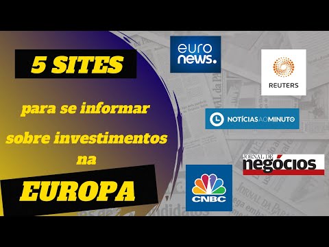 5 SITES PARA SE MANTER INFORMADO SOBRE INVESTIMENTOS NA EUROPA