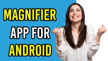Magnifier app for Android