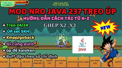 [JAVA NRO] - Hướng dẫn cách tải từ A-Z Bản V237 , ghép bản x2 ,x3 treo úp sm , đệ tử cực ngon 24/24