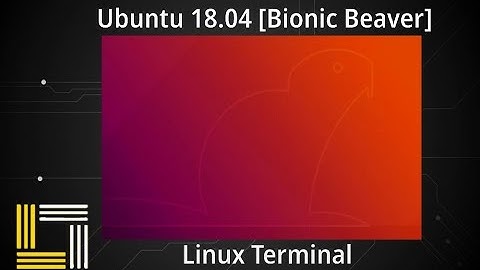 Ubuntu 18.04 Bionic Beaver Overview
