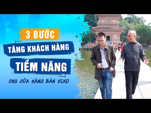 3 BƯỚC GIA TĂNG LƯỢNG KHÁCH HÀNG TIỀM NĂNG CHO CỬA HÀNG BÁN VẬT LIỆU XÂY DỰNG #luongtrainer