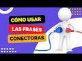 Cmo usar las frases conectoras en el ensayo