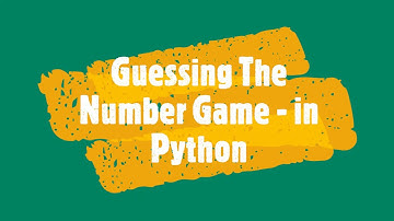 How to make a Guessing The Number game in Python