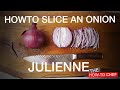 HOWTO SLICE AN ONION - JULIENNE