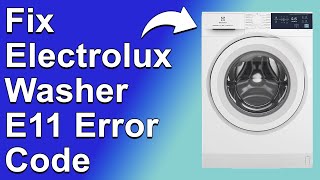 Electrolux Washer E11 Error Code (How To Fix Error E11  Water Supply Problem  StepByStep Guide!)