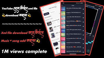 YouTube থেকে কিভাবে xml file download করবেন 🥰 Xml file download করে কিভাবে Music + song add korben 
