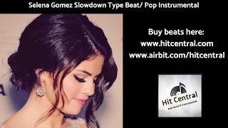 Selena Gomez Slowdown Type Beat/ Pop Instrumental