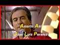 Jose Luis Perales   Amarte así karaoke KB