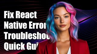 How to Fix 'Cannot Start React Native Project' Error: Troubleshooting Guide