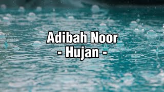 Adibah Noor - Hujan (LIRIK)