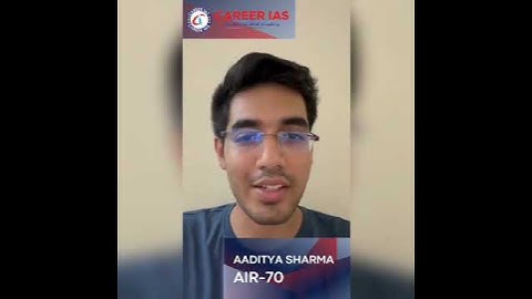 Aaditya Sharma, Rank - 70 | UPSC TOPPER 2022 | Career IAS