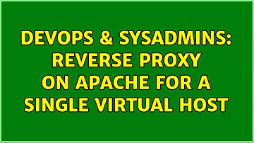 DevOps & SysAdmins: reverse proxy on apache for a single virtual host